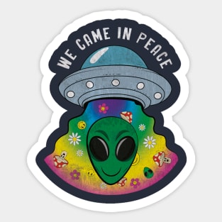 We Came in Peace Sticker